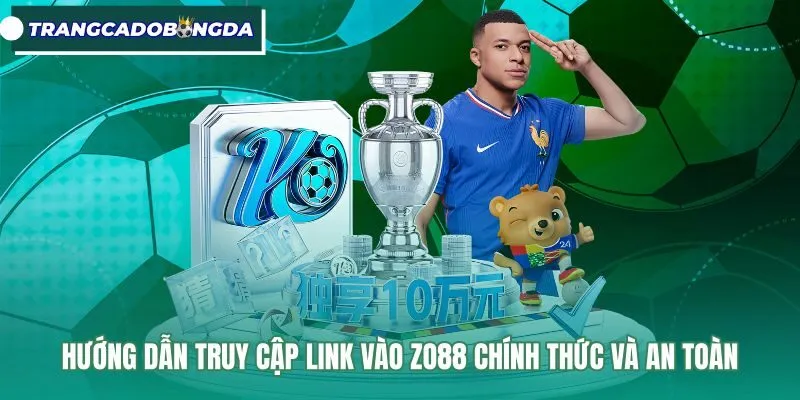 Hướng dẫn nhận biết link vào Zo88 chính thức Cách nhận biết trang Zo88 chính thức