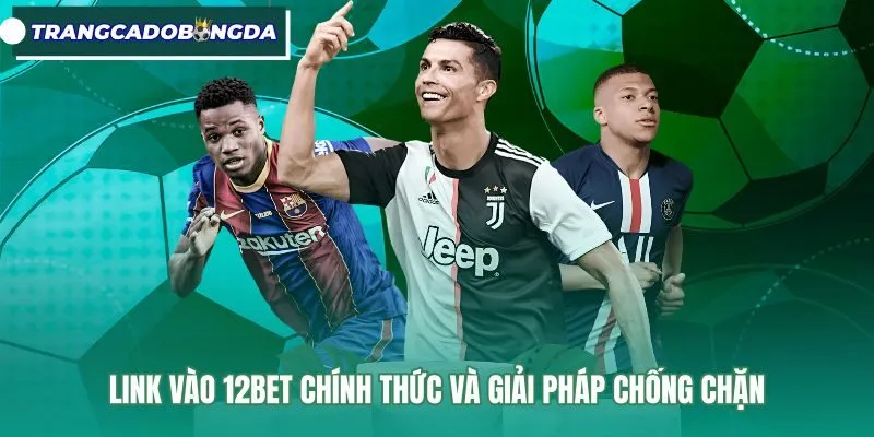 Cách nhận biết trang 12Bet chính thức