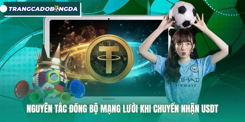 Nguyên tắc chọn đúng chuẩn mạng blockchain khi chuyển nhận USDT