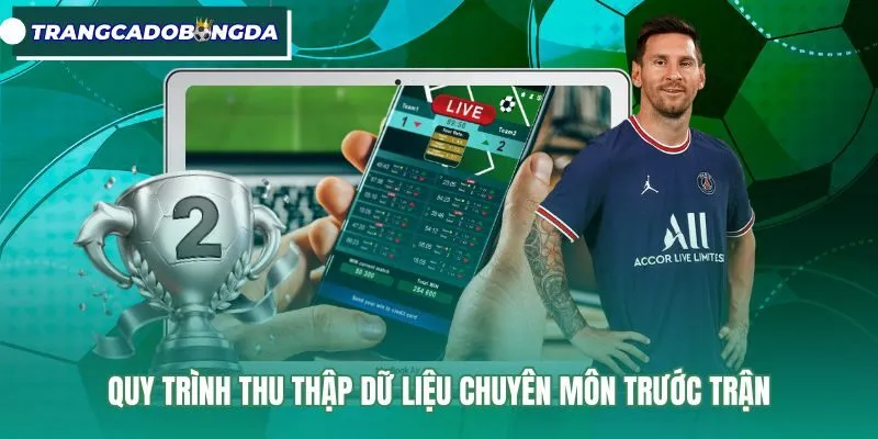 Phương pháp tổng hợp dữ liệu chuyên môn trước giờ bóng lăn