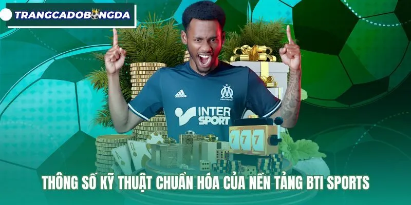 thong-so-ky-thuat-chuan-hoa-cua-nen-tang-bti-sports Tiêu chuẩn kết nối API và thông số tích hợp BTI Sports